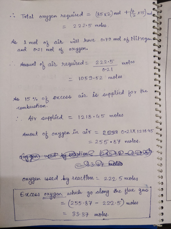 in Total oxygen required = (85x2) mol + 17 x 15) mal - 22205 moles. A 1 mol of air will have 0.72 mol of Nitrogen & and 0.21