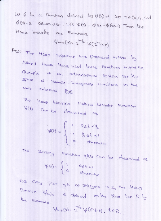 Let & be a Function defined by d (G) 21 for xt(0,1), and f(x) = 0. Otherwise. Let WG) = $20-$ (2x-1) Then the Haas Wavelts ar