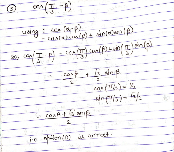 3 con (FIB) using : COA (Q-B) con(a) cos(B) + sin(x)ain (8) Se, conft-B) = cos(9) con{P) +4in (9. )sin (p) 2 2 CORB + ( sin ß