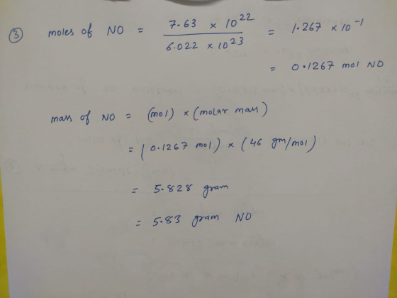 22 7.63 moles of NO 1-267 10 1 6.022 x t0 23 O./267 mol NO of CmoLar man man NO X 0.1267 mol) (46 7m/mol) 5.828 ra 5.83 ram N