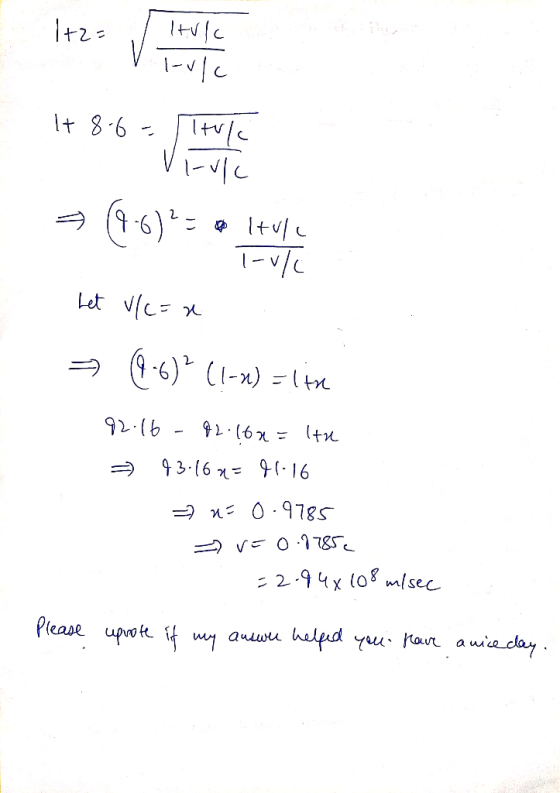 It 8-6= tuli l-vlc - (85)3 8 lete Let V/ c = x (9.6² (1-2) = line 92.16-82.160 = 1tr = 93.16x= 41.16 7 a= 0.9785 v=0.8785- -2