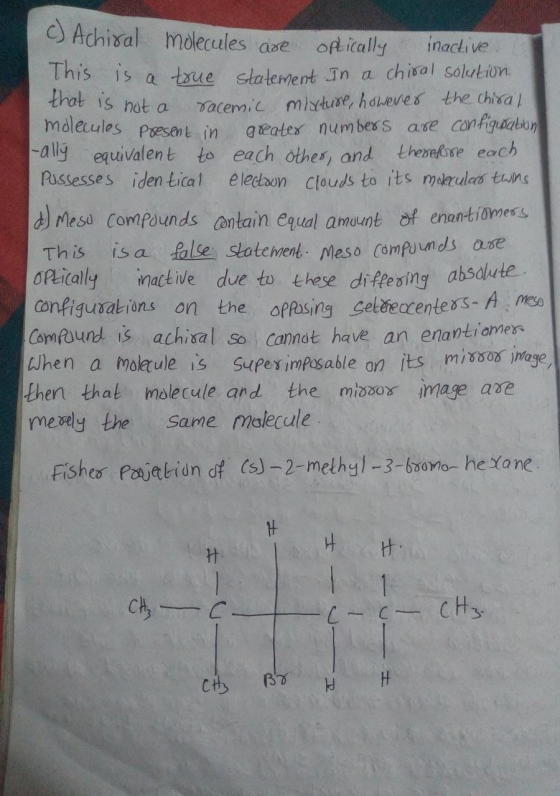 C) Achiral molecules are optically inactive. This is a true statement in a chiral solution. that is not a racemic lucture, ho
