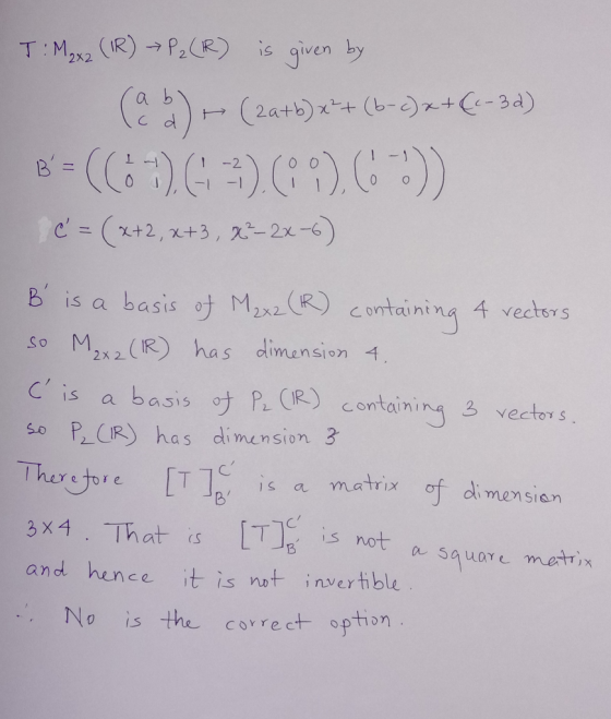T: M2x2 (IR) P₂ (R) is given by (zatb) x²+ (6-c) x + (1-3d) C d c = (x+2, x+3, x²–2x-6) B is a basis of Max2 (R) containing