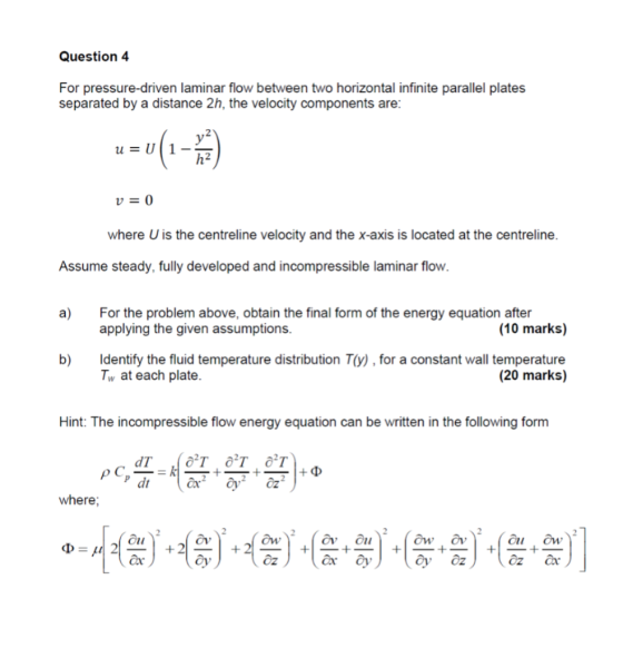Question 4 For pressure-driven laminar flow between two horizontal infinite parallel plates separated by a distance 2h, the v