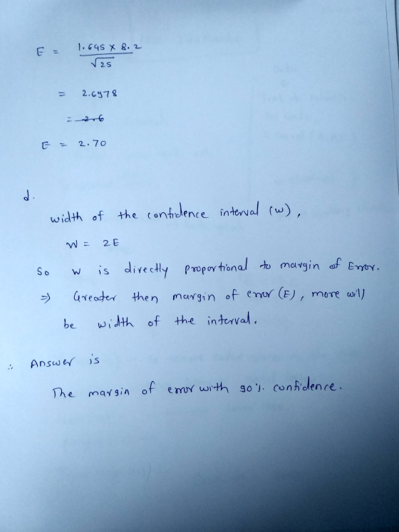 = 1.645 4 8.2 vas = 2.6978 206 = 2.70 width of the confidence interval (w). W= 2E So w is directly proportional to margin of