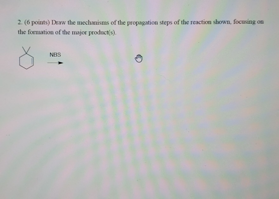 2. (6 points) Draw the mechanisms of the propagation steps of the reaction shown, focusing on the formation of the major prod