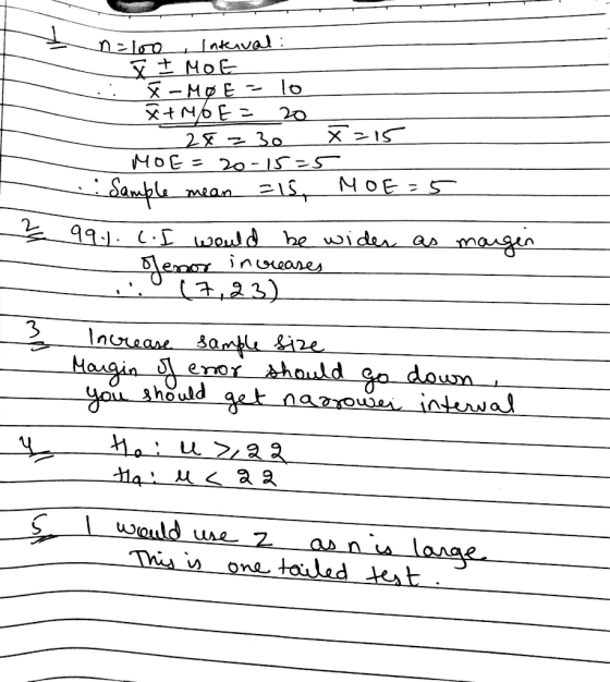n=100 Interval: X I MOG X-MOE = 10 XAME = 20 - 2X=30 X=15 MOE=20-15=5 . Sample mean 15, MOE=5 99.). c. I would be wider as mo