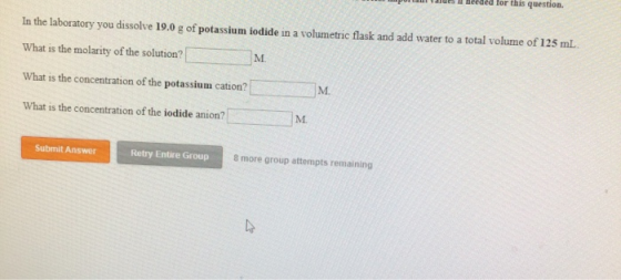 heeded for this question In the laboratory you dissolve 19.0 g of potassium iodide in a volumetric flask and add water to a t