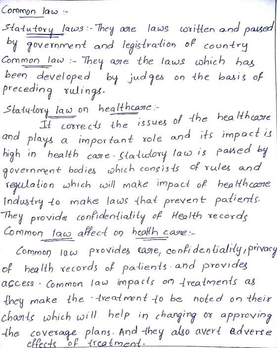 Common law : Statutory laws:- They are laws written and passed by government and legistration of country Common law :- They a