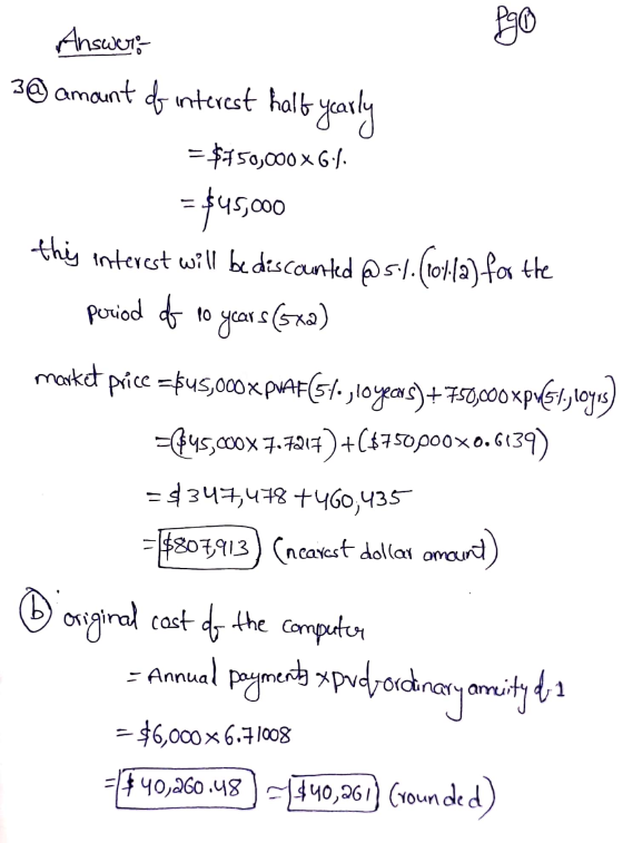 - years (5xa) fg0 Answers 3@ amant of interest halb yearly = $150,000 x 6.1. = $45,000 this interest will be discanted Ast. (