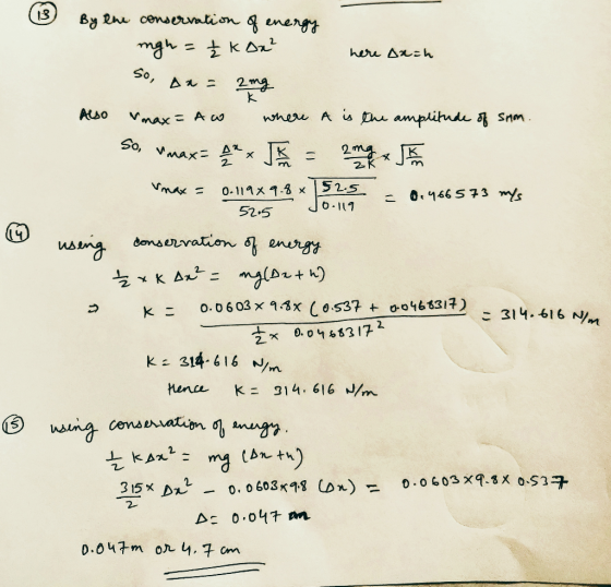 By the conservation of energy ngh = ² k Dx² here Daih So, an= zing max = A w where A is the amplitude of som. So, Vmax= A**