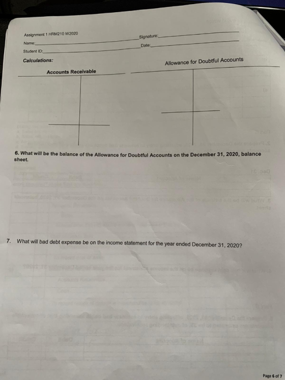 Assignment 1 HRM210 W2020 Signature Name: Date: Student ID: Calculations: Allowance for Doubtful Accounts Accounts Receivable