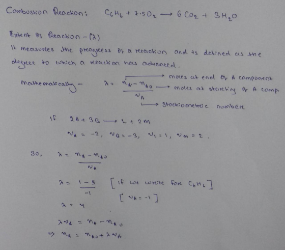 Combustion Reaction: CG Ho + 7.5O₂ - 6 CO2 + 3 H₂O Extent or Reaction - (a). It measures the preogreess of a reaction and is