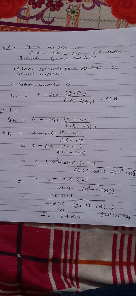Sochi. = Given f(a)= guelles, function is -H3 Cor call with intial R =-1, and p = 0. by we have alculate four iberation Secan