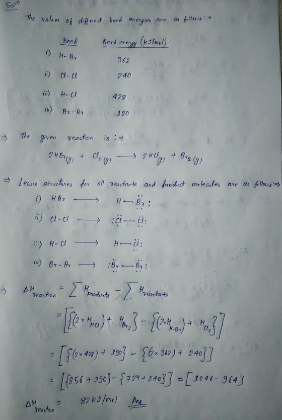 The values of different bond energies are as follows : Bond Bord energy (kJ/moul) i) H- Br 362 A. 1) a-a 240 1) HU 428/2012 1