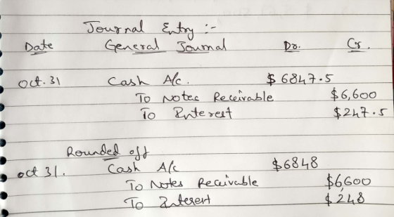 Teurnal Etry Geasral Saumal Cas Date Cash Ac To Notee Re ceirable Rnte rest $684-5 ot. 31 $6,600 $247. To Rounded oft $6848 $