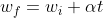 w_{f}=w_{i}+\alpha t