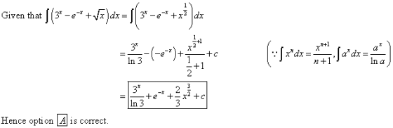 X- Given that (34 * +vx)dx = ||3* -e + X = 3* In 3 -(-*-*)+ Itpp x*dx +c Ja*dx = 는 n+1 In a +1 2 -X = 3* te In 3 + 3 2 x2 + c