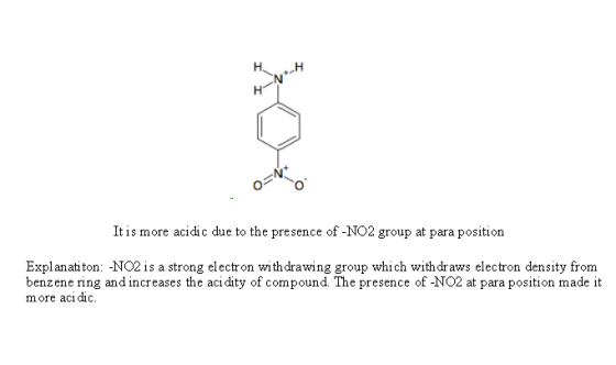 03 Itis more acidic due to the presence of -NO2 group at para position Expl anatiton -NO2 is a strong electron withdrawing gr