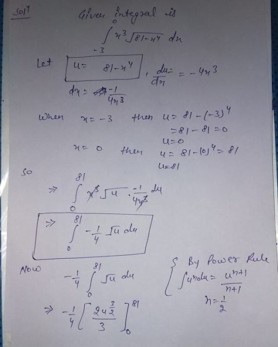 Sony Give Integral is J 3 281-44 du Let u 81-44 dur an - 443 493 = -3 When then u=81-(-334 =81-81-0 u o u = 81-1019 = 81 then