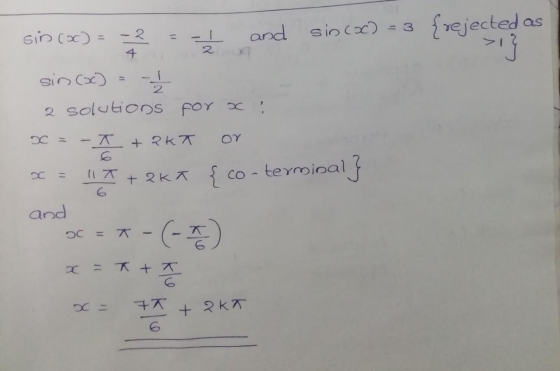 x sin(x) = -2 - 1 and six (oc) = 3 {rejected as >i sin (c) = -5 2 solutions for x : - K + 2KT OY T+Qka { co-terminal} and ОС