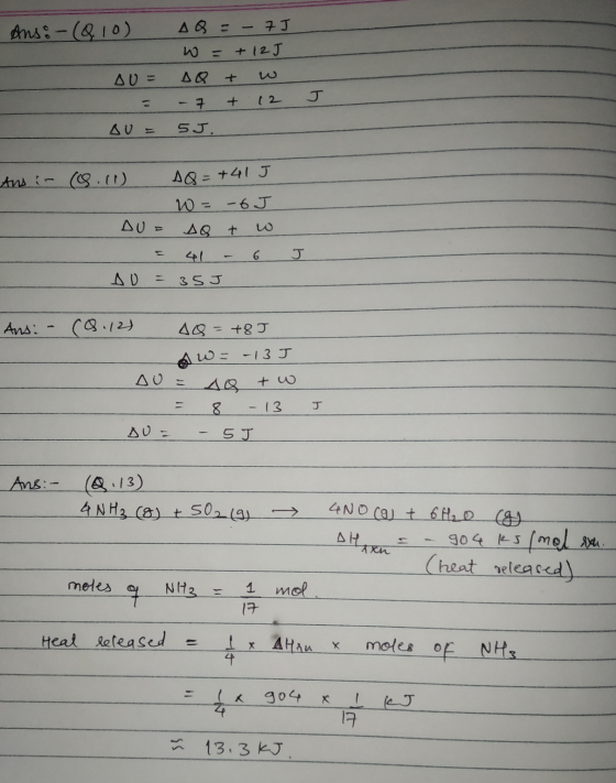 Ans: -(810) AQ = - 7J W = + 12J DUE AQ + w = -7 + 12 DU = 5J. J Ans in S. (1) AQ=+41 J w = -6J DUE AQ + w = 41 - 6 A0 = 35J J