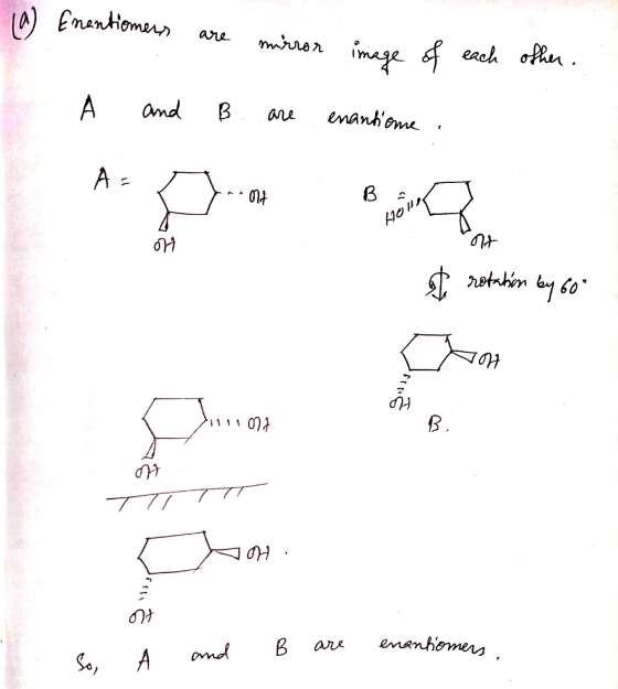 10) Enantiomers are mirror imare of each other. IL A and B are enantiome. 010 nt A rotation by 60 Chant < Jones07 아가 TUTT ond