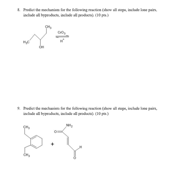 8. Predict the mechanism for the following reaction (show all steps, include lone pairs, include all byproducts, include all