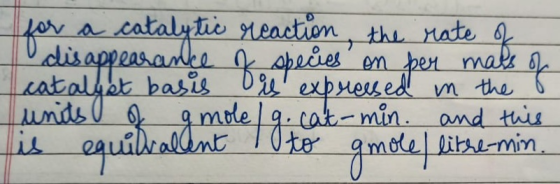 > disapper talytic reaction, the rate disappearance fu expressed in the of species on per mats of units of g mole cat- min. a