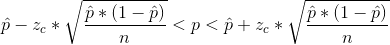 \hat{p}-z_c*\sqrt{\frac{\hat{p}*(1-\hat{p})}{n}}<p<\hat{p}+z_c*\sqrt{\frac{\hat{p}*(1-\hat{p})}{n}}