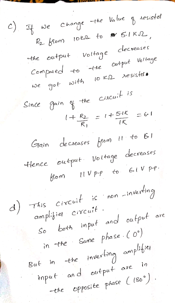 c). If we change the value of resistor R from lokoh to a 5.1K2, the output Voltage decreases Compared to the output voltage w