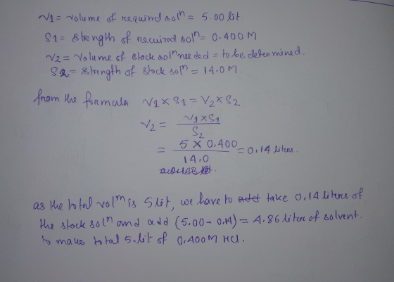 N1= volume of required soch= 5.00 lit. S1 = 8 trength of recuind doln= 0.400 M V2= Volume of Block doll needed to be determin