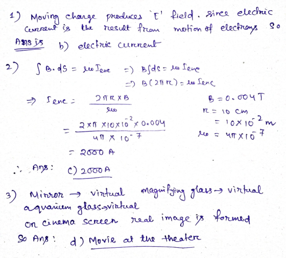 1) Moving charge produces Ę field. since elechris Current is the result from motion of electrons so AM8 is b) electric curre