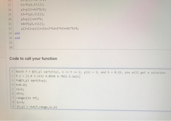 91- YIL k2=f(y1,t(i)); y2=y(i)+k2*h/2; k3=f(y2,t(i)); y3=y(i)+k3*h; k4=f(y3,t(i)); y(i+1)=y(i)+(k1+2*k2+2*k3+4)*h/6; end Code