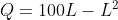 Q = 100L-L2