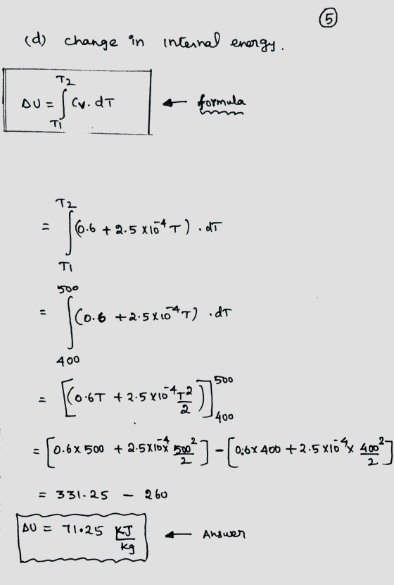 (d) change in internal energy. Du= co.dt a formula Ti (6.6 +2.5x1097) .IT 500 (0.8+ 2.581047) odt 500 - Forst +2.5**) = [0.62