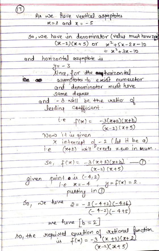 As we have verticel a symptotes x=2 and a=-5 y = -3 Ka so, we have in denominator (value must henezer (2-2)(x + 5) or x2 +5x-