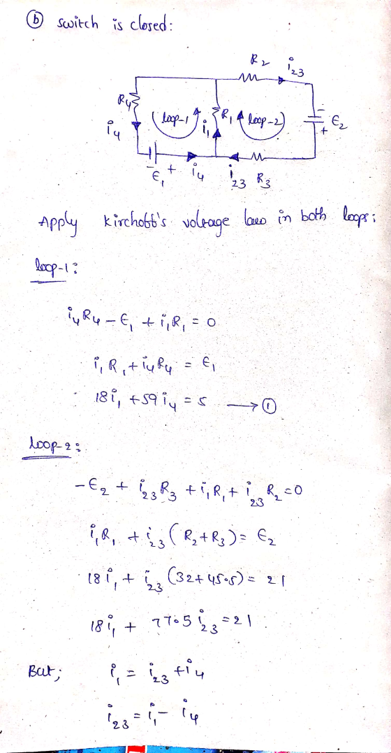 b switch is closed: Rr 1.3 23 loop-1 R. A loop-2) Er iq + ده E 23 R. Apply kirchotts voleage law in both loops: loop-1. VR4-