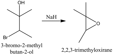 NaH
Br
3-bromo-2-methyl
butan-2-ol
2,2,3-trimethyloxirane