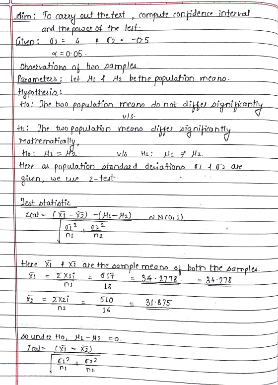 4 Aim: To out the test carry compute confidence interval and the power of the test: Given: 0 f 82= -0.5 O-005 Observations of