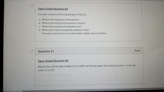 Open-Ended Question #1 Consider a photon with a wavelength of 430 nm. a. What is the frequency of the photon? b. What is the