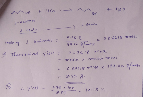 M OH + HBr M & H2O B7 t-butamos at equir. egnir 5.359 I-butanol = - 0.07218 mole. Mole of 74.12 g/mole a) Theoretical yield =