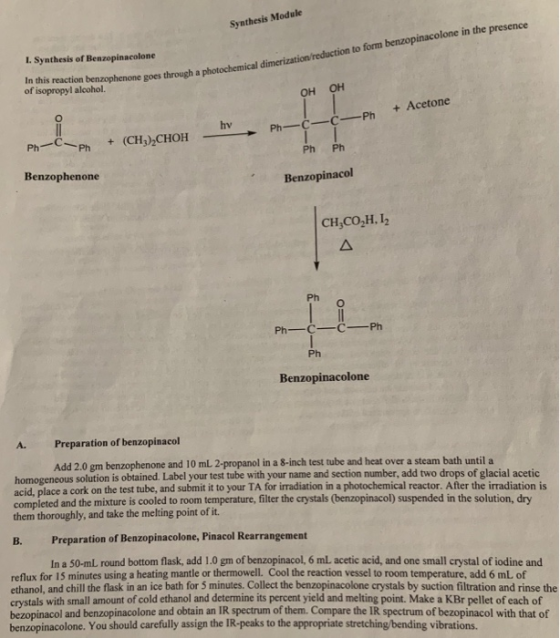 Synthesis Module L Synthesis of Benzopinacolone In this reaction benzophenone goes through a proto of isopropyl alcohol. enon