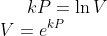 kP= \ln V\\ V=e^{kP}