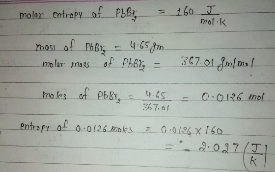 molar entropy of mol K hass molar mass of Phß3C7 of In/ms f 367, o entro proto-Q1 26 mles 一0,0126 1.60