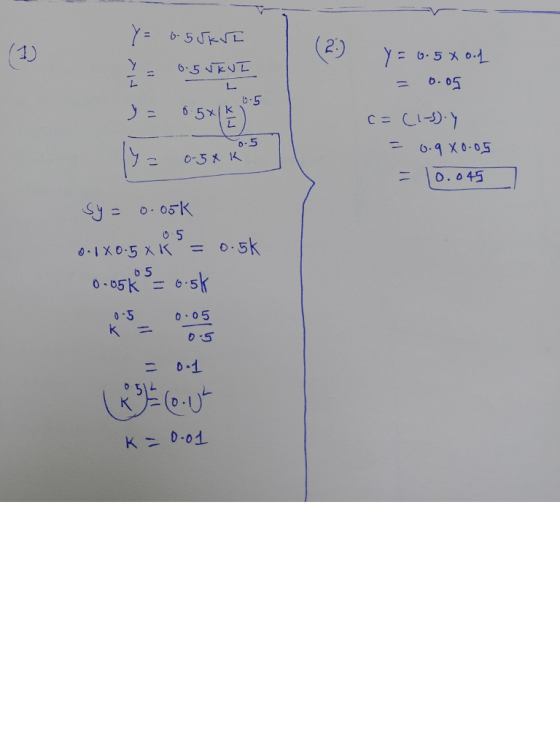 6- 5 Jkve 0.5 uk UI 1 = 0.5X ool = 0.05 0.5 = 0.5+14) .5 c=(1- sy = 0.9 X0-05 = 10.045 = 0.58 K sy = o.ook 0.1X0.5 x 15 = 0.5