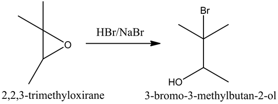 HBr/NaBr
2,2,3-trimethyloxirane
HO
3-bromo-3-methylbutan-2-ol