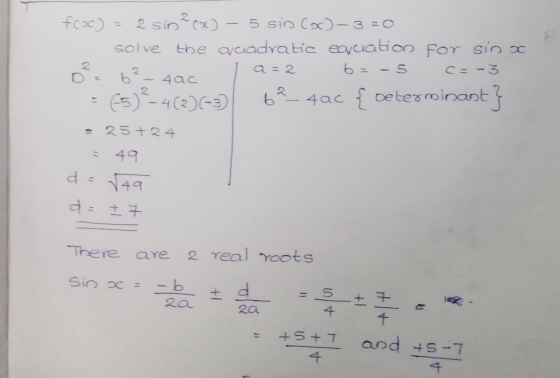fcoc) = 2 sin ? cx) - 5 sin(x)_3=0 solve the quadratie ecruation for sina b = - 5 c=-3 (5)² - 4(2)(-3) 62-4ac { Determinant}