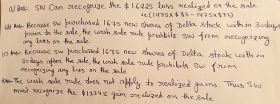 a) Ans SW Can recognize the $16225 loss realized on the sale. te (1475%$83 – 1475x $72) (b) Anst Because sw purchased 1675 ne