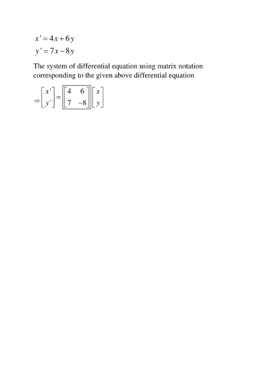 The system of differential equation using matrix notation corresponding to the given above differential equation 7 -8 1)y
